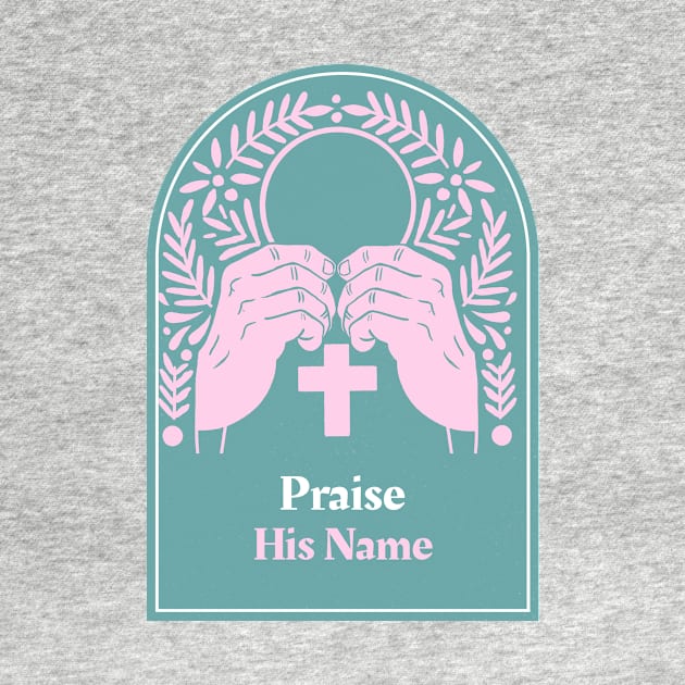 Praise His Name Apparel by Kitty's Teez